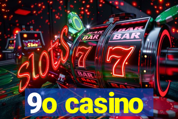 9o casino